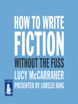cover image of How to Write Fiction Without the Fuss